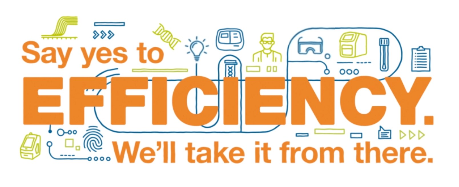 A graphic says "Say yes to efficiency. We'll take it from there"