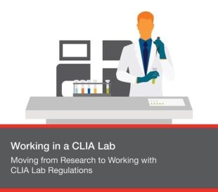 Moving from Research to Working with CLIA Lab Regulations