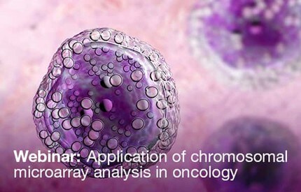Webinar: Application of Chromosomal Microarray Analysis in Oncology Research
