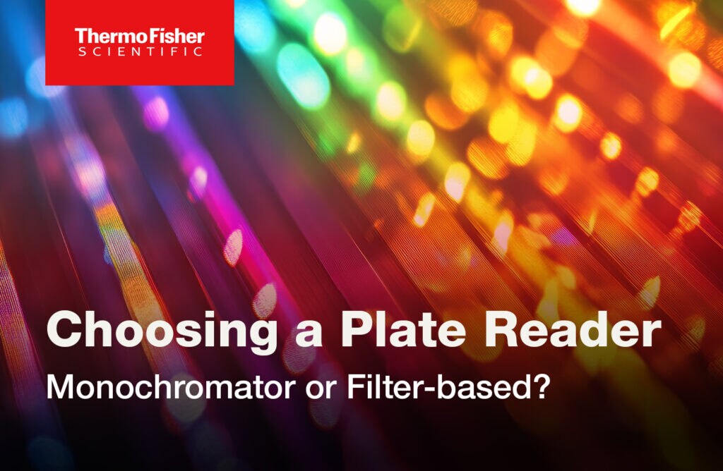 Choosing a Plate Reader: Monochromator or Filter-based? 