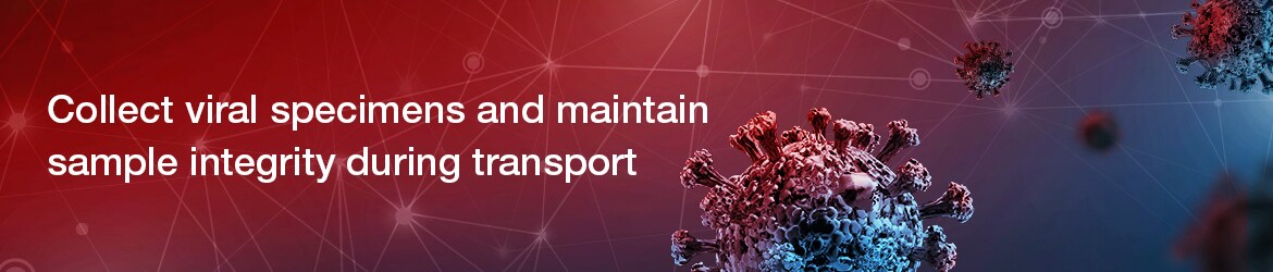 Viral Collection and Transport Viral Collection and Transport