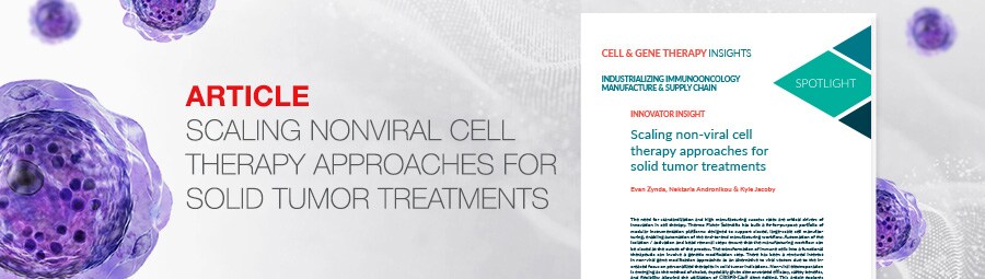 Non-viral cell therapy manufacturing article from Thermo Fisher Scientific A comprehensive overview of considerations and benefits of a closed, modular cell therapy workflow