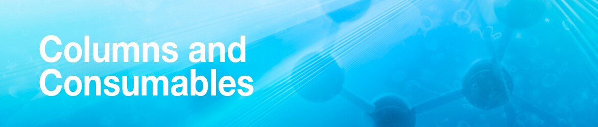 Columns and Consumables Columns and Consumables