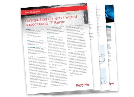 Distinguishing isomers of fentanyl analogs using FT-Raman Distinguishing isomers of fentanyl analogs using FT-Raman