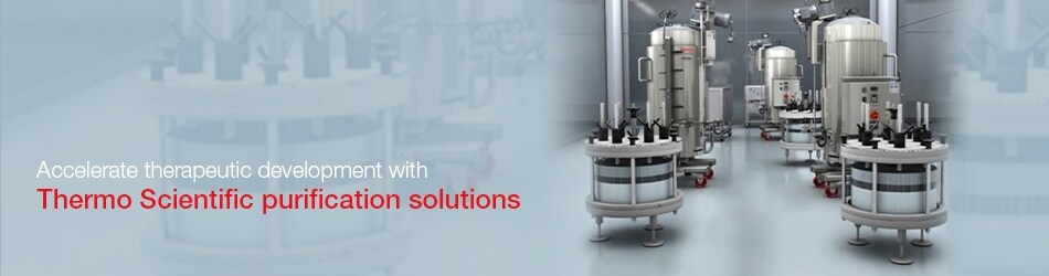 Accelerate therapeutic development with Thermo Scientific purification solutions Accelerate therapeutic development with Thermo Scientific purification solutions