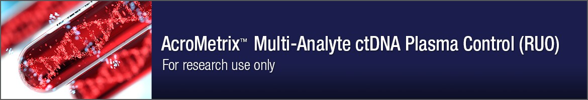 AcroMetrix Multi-Analyte ctDNA Plasma Control (RUO) AcroMetrix Multi-Analyte ctDNA Plasma Control (RUO)