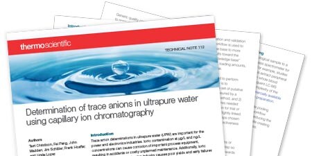 Determination of trace anions in ultrapure water using capillary ion chromatography Determination of trace anions in ultrapure water using capillary ion chromatography