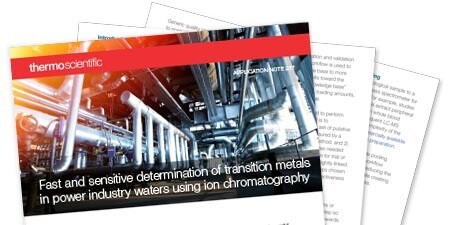 Fast and sensitive determination of transition metals in power industry waters using ion chromatography Fast and sensitive determination of transition metals in power industry waters using ion chromatography