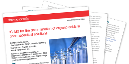 IC-MS for the determination of organic acids in pharmaceutical solutions IC-MS for the determination of organic acids in pharmaceutical solutions