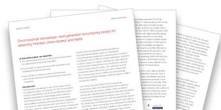 White Paper: Chromosomal microarrays: next-generation karyotyping assays for detecting inherited chromosomal anomalies White Paper: Chromosomal microarrays: next-generation karyotyping assays for detecting inherited chromosomal anomalies