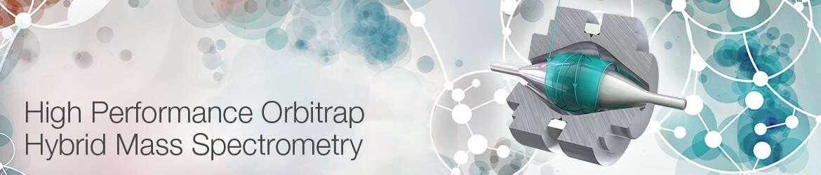 High Perfomance Hybrid Orbitrap Mass Spectrometer High Perfomance Hybrid Orbitrap Mass Spectrometer
