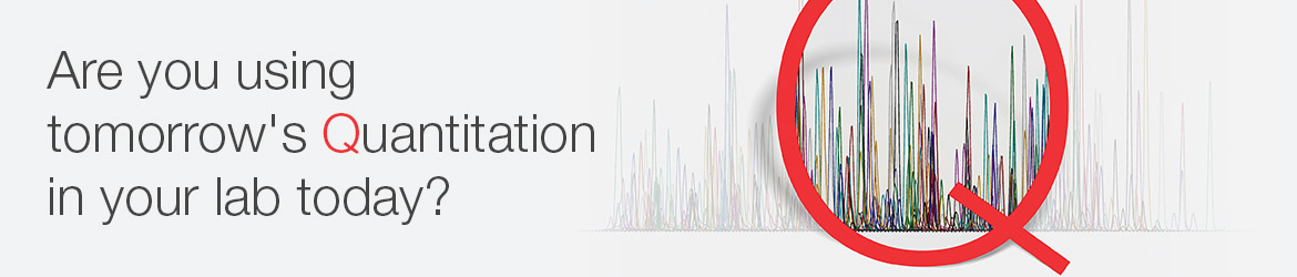 Achieve Tomorrow’s Quantitation with LC-MS Today Achieve Tomorrow’s Quantitation with LC-MS Today